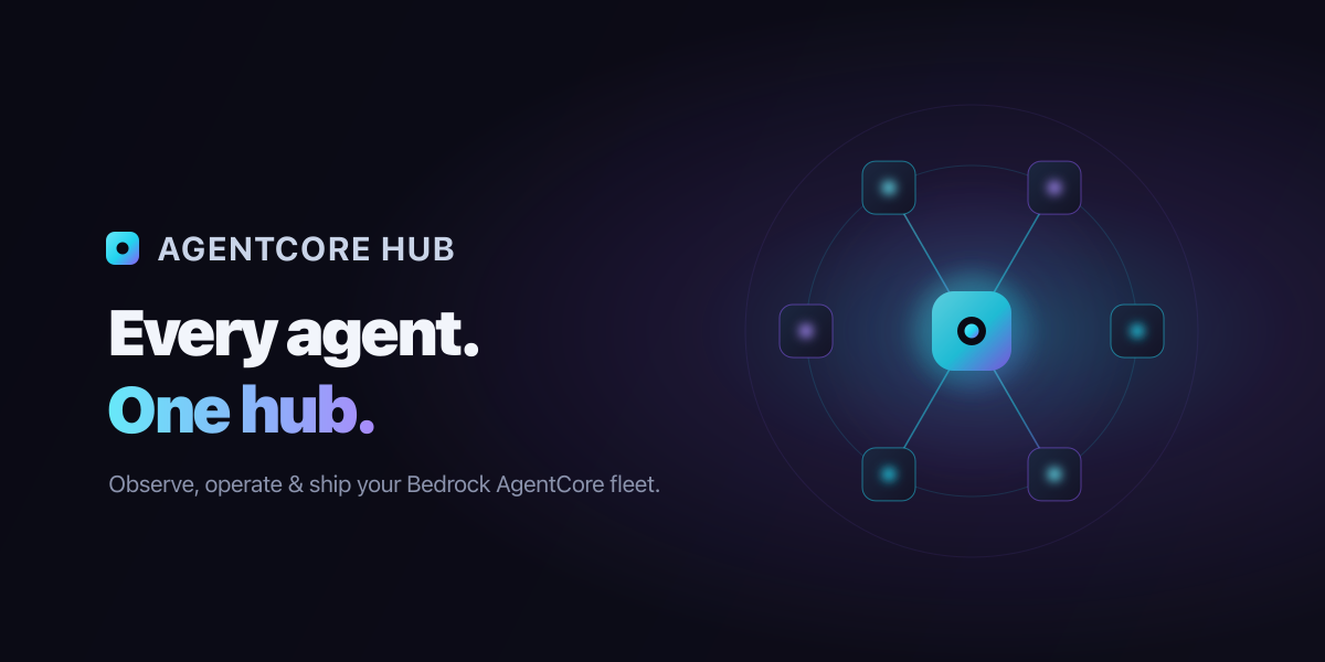 AgentCore Hub — open-source control plane for Amazon Bedrock AgentCore